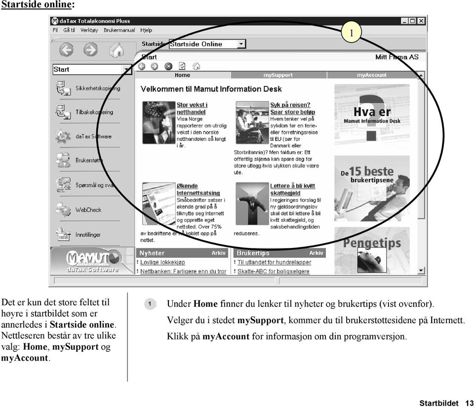 Under Home finner du lenker til nyheter og brukertips (vist ovenfor).
