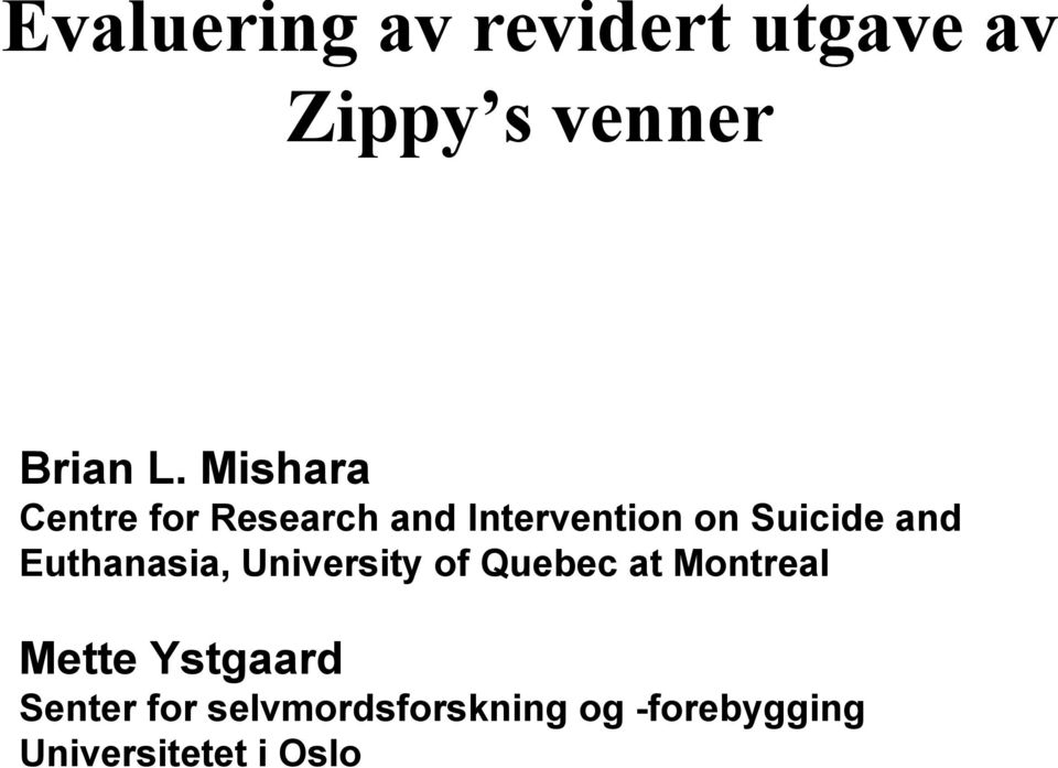 Euthanasia, University of Quebec at Montreal Mette Ystgaard