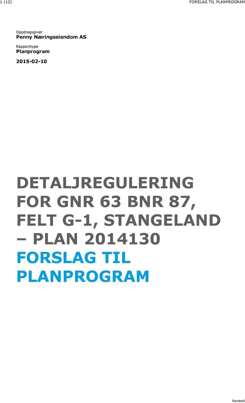 2015-02-10 DETALJREGULERING FOR GNR 63 BNR 87, FELT