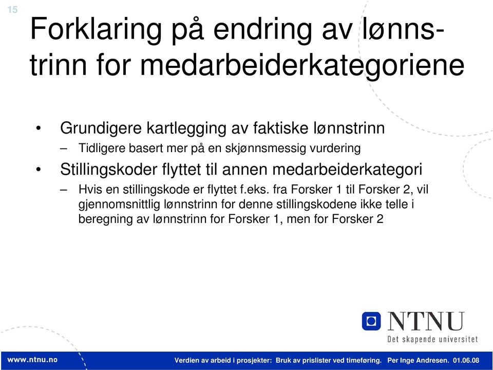 medarbeiderkategori Hvis en stillingskode er flyttet f.eks.