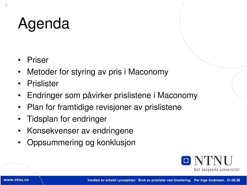 Plan for framtidige revisjoner av prislistene Tidsplan for