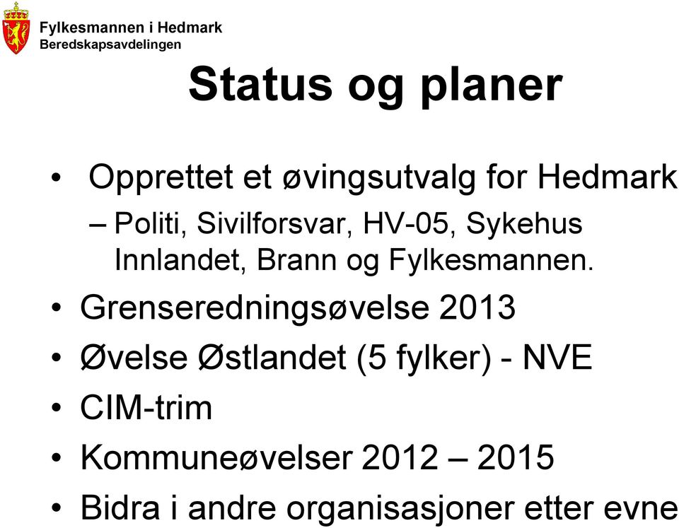 Grenseredningsøvelse 2013 Øvelse Østlandet (5 fylker) - NVE