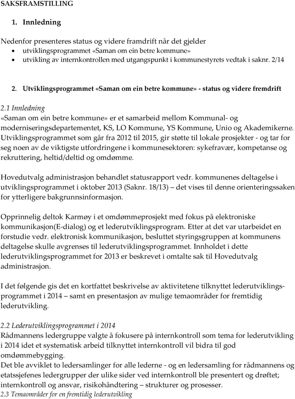 saknr. 2/14 2. Utviklingsprogrammet «Saman om ein betre kommune» - status og videre fremdrift 2.
