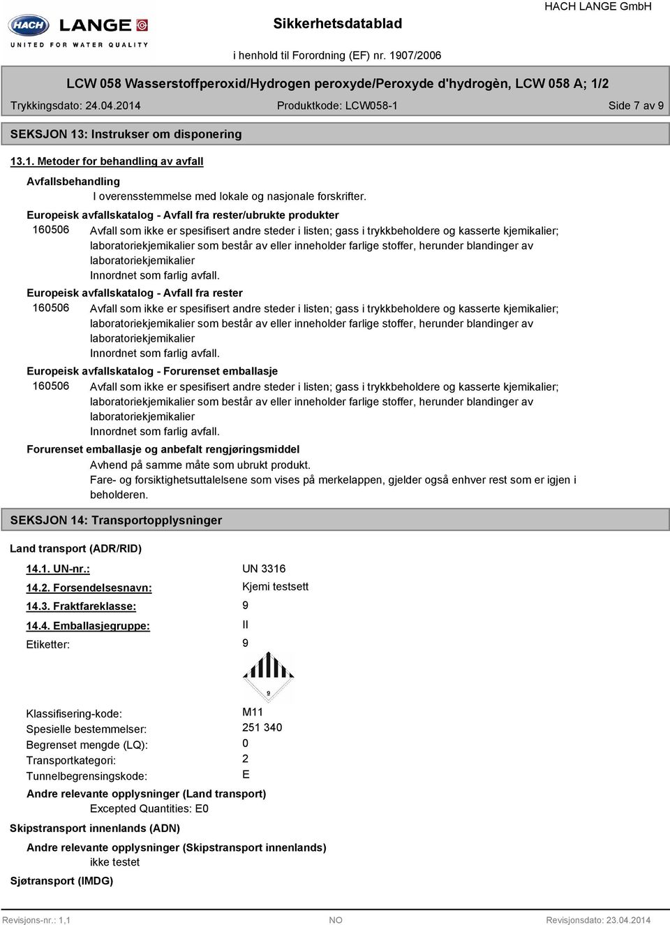 består av eller inneholder farlige stoffer, herunder blandinger av laboratoriekjemikalier Innordnet som farlig avfall.