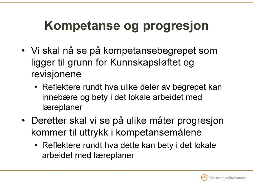 bety i det lokale arbeidet med læreplaner Deretter skal vi se på ulike måter progresjon