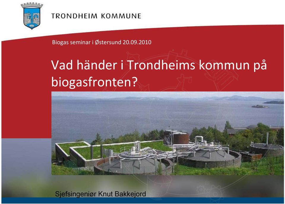 2010 Vad händer i Trondheims