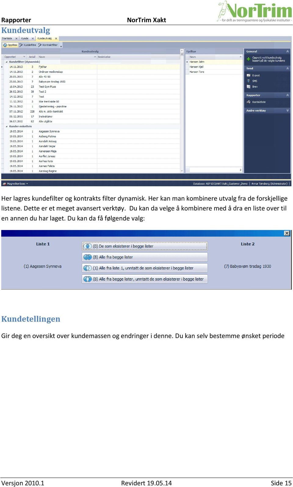 Du kan da velge å kombinere med å dra en liste over til en annen du har laget.