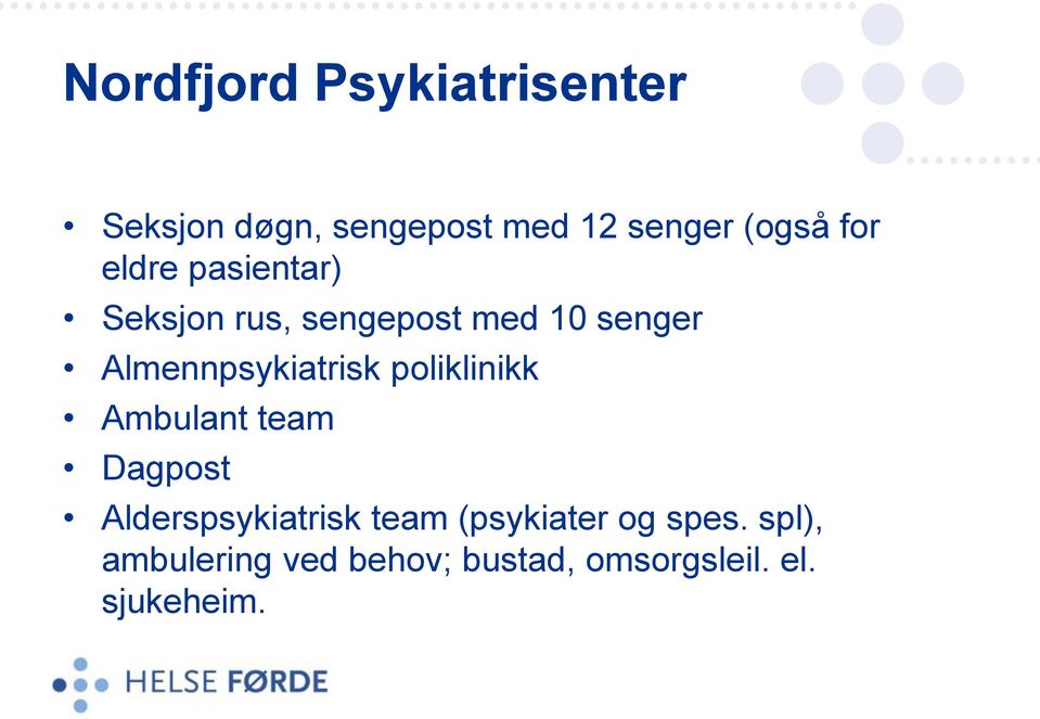 Almennpsykiatrisk poliklinikk Ambulant team Dagpost Alderspsykiatrisk