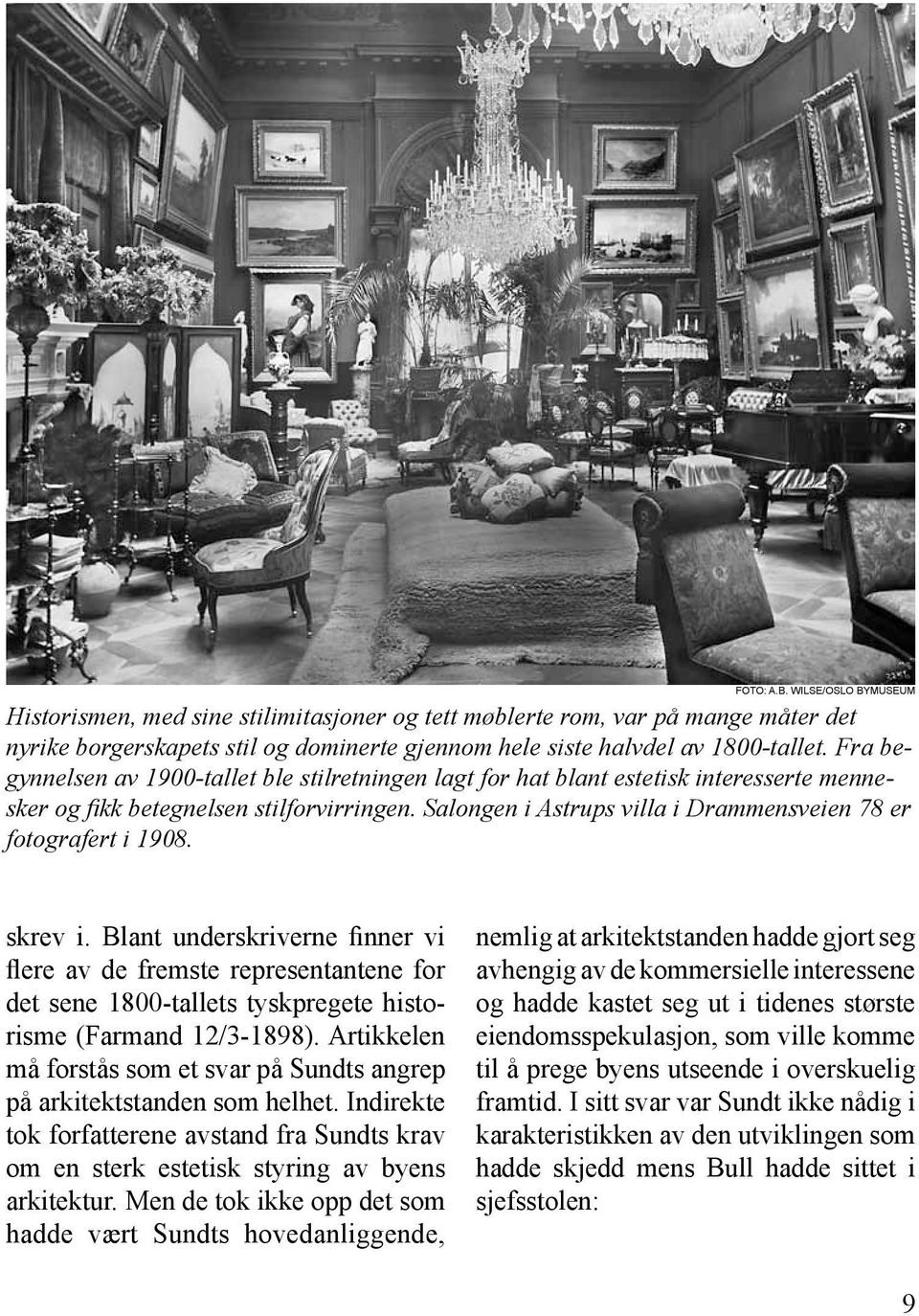 Salongen i Astrups villa i Drammensveien 78 er fotografert i 1908. skrev i.