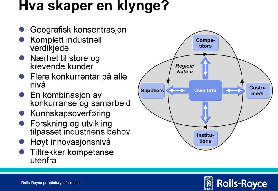 krevende kunder Flere konkurrentar på alle nivå En kombinasjon av konkurranse