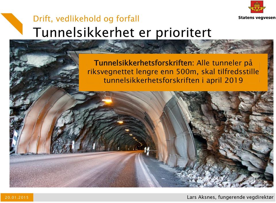 tunneler på riksvegnettet lengre enn 500m, skal