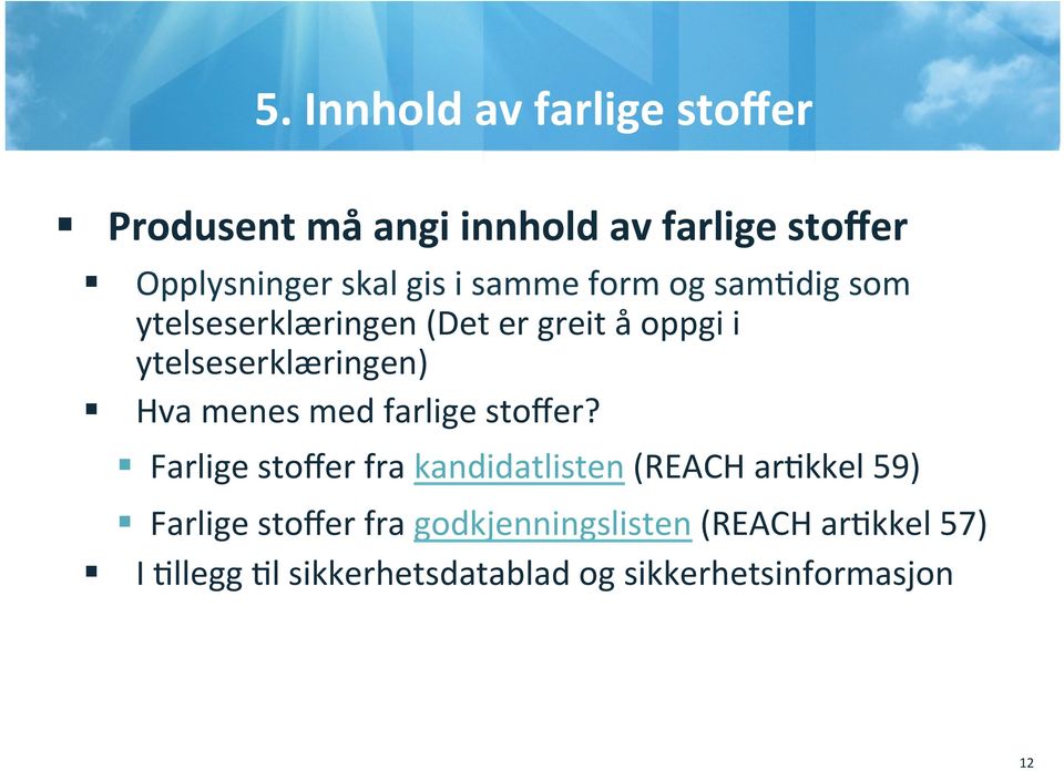 menes med farlige stoffer?