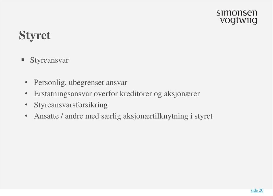 aksjonærer Styreansvarsforsikring Ansatte /