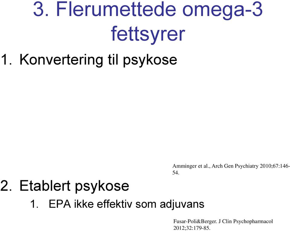 EPA ikke effektiv som adjuvans Amminger et al.