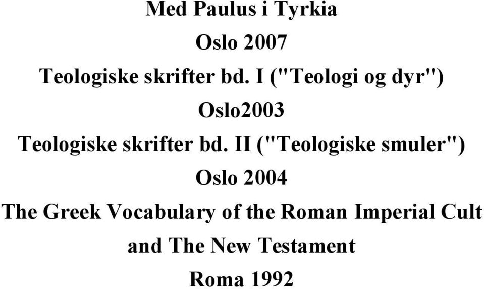II ("Teologiske smuler") Oslo 2004 The Greek Vocabulary