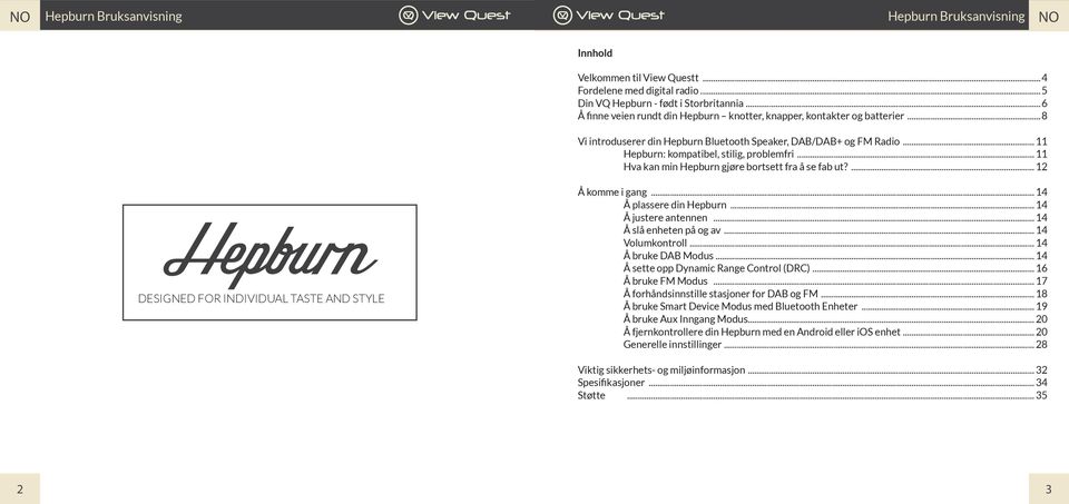 ... 12 DESIGNED FOR INDIVIDUAL TASTE AND STYLE Å komme i gang... 14 Å plassere din Hepburn... 14 Å justere antennen... 14 Å slå enheten på og av... 14 Volumkontroll... 14 Å bruke DAB Modus.