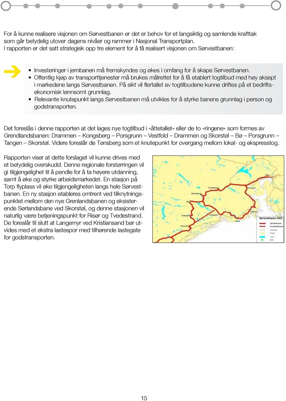 Offentlig kjøp av transporttjenester må brukes målrettet for å få etablert togtilbud med høy aksept i markedene langs Sørvestbanen.