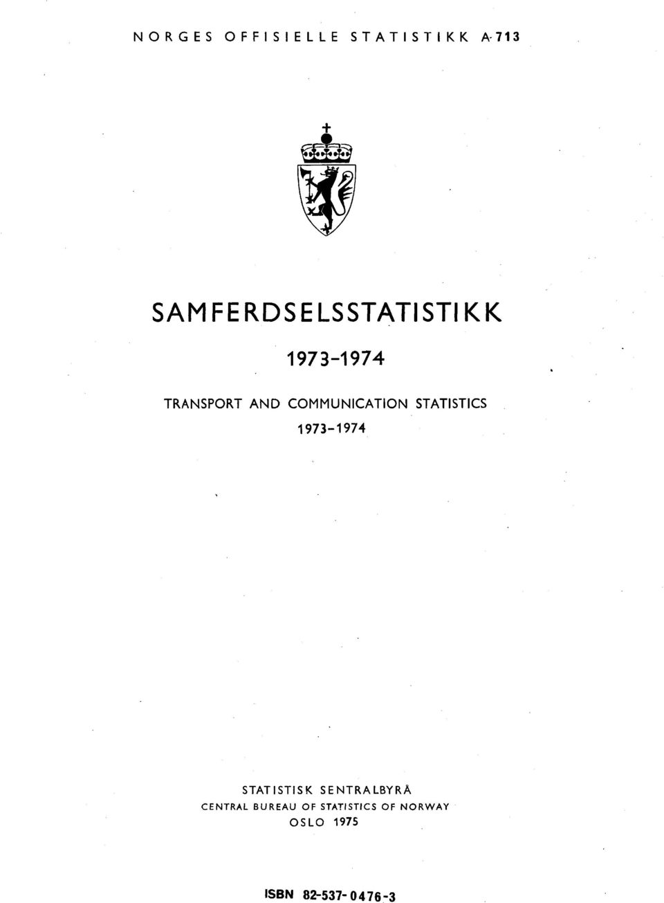 COMMUNICATION STATISTICS 19731974 STATISTISK