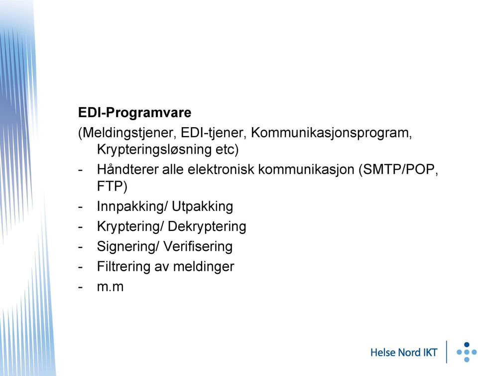 elektronisk kommunikasjon (SMTP/POP, FTP) - Innpakking/