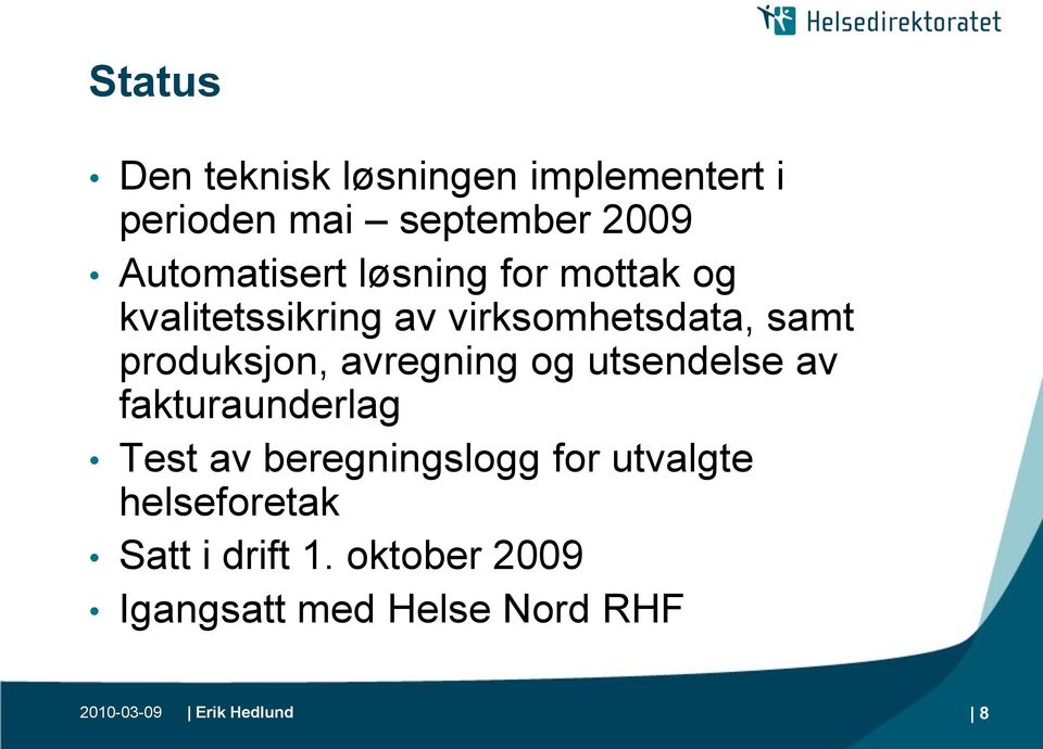 produksjon, avregning og utsendelse av fakturaunderlag Test av beregningslogg for