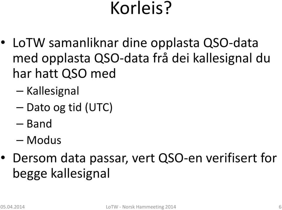 QSO-data frå dei kallesignal du har hatt QSO med