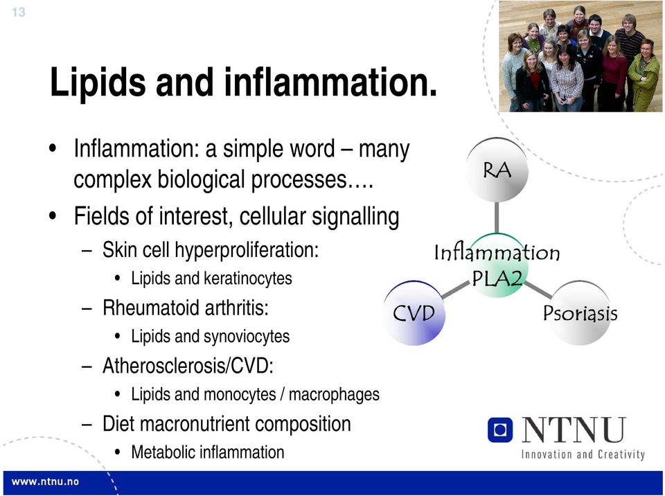 Fields of interest, cellular signalling Skin cell hyperproliferation: Lipids and