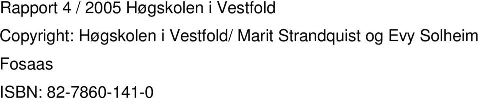 Vestfold/ Marit Strandquist og