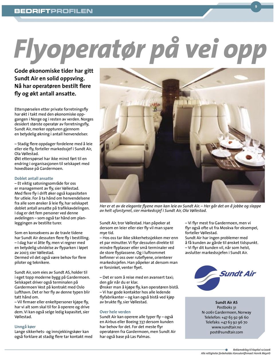 Norges desidert største operatør av forretningsfly, Sundt Air, merker oppturen gjennom en betydelig økning i antall henvendelser.