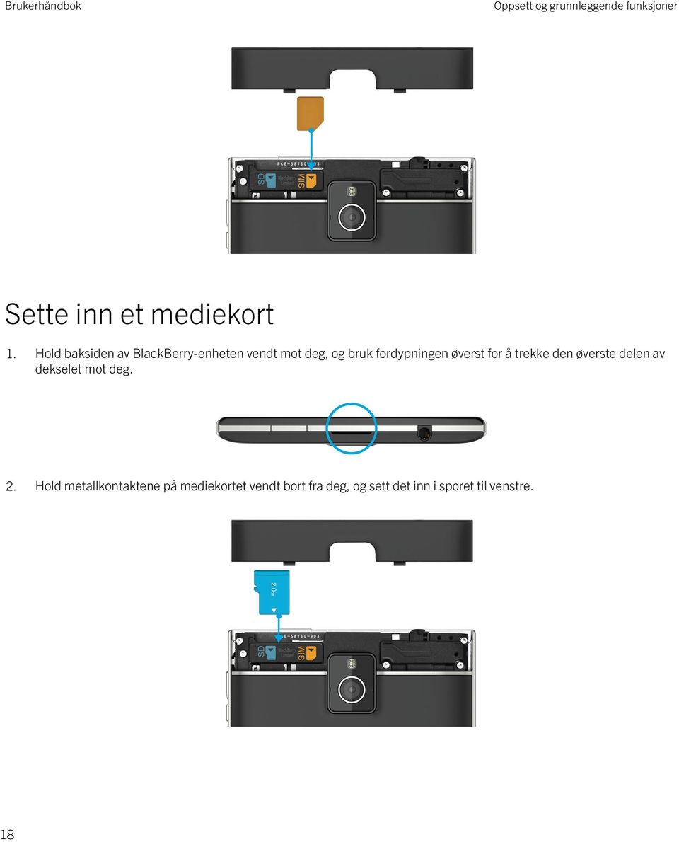 øverst for å trekke den øverste delen av dekselet mot deg. 2.