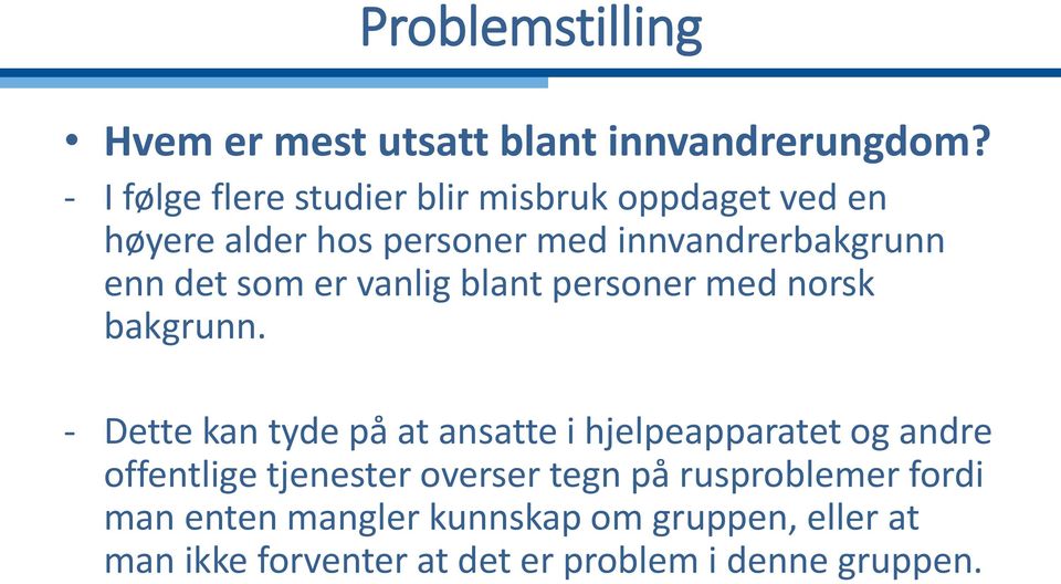 det som er vanlig blant personer med norsk bakgrunn.