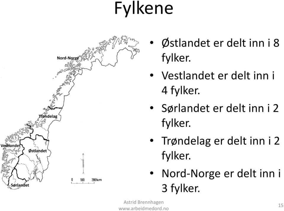 Sørlandet er delt inn i 2 fylker.