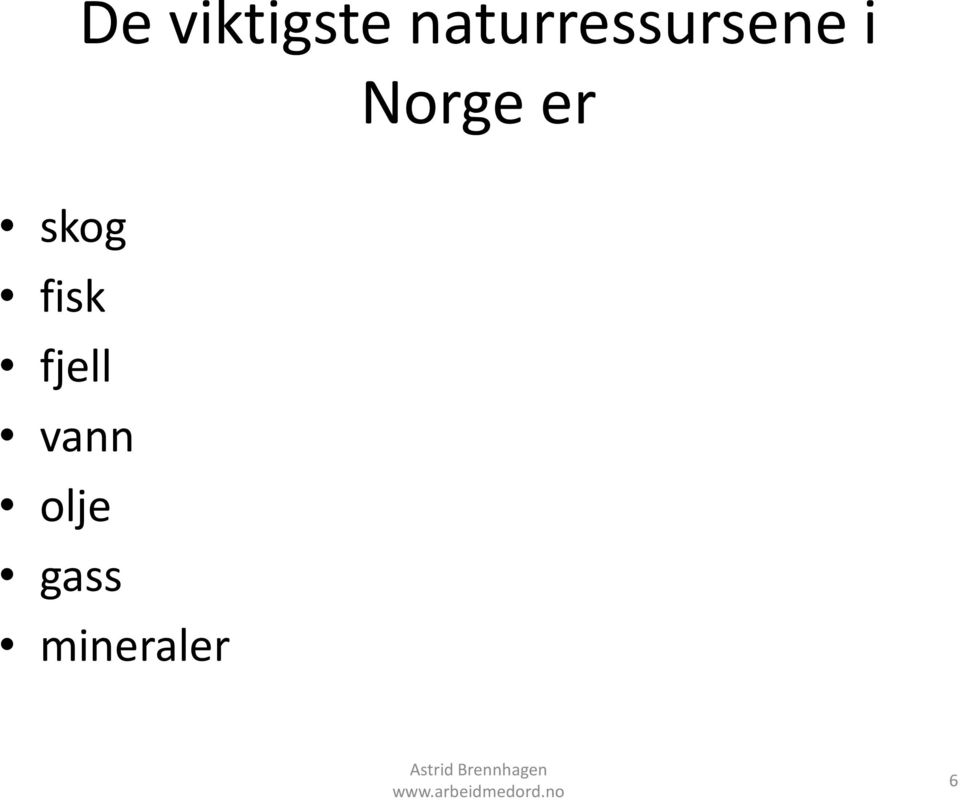 Norge er skog fisk