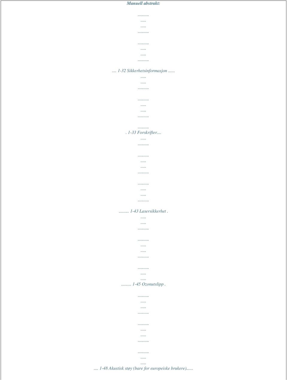 . 1-33 Forskrifter...... 1-43 Lasersikkerhet.