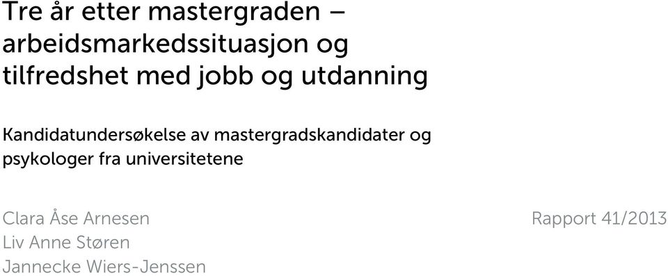 mastergradskandidater og psykologer fra universitetene