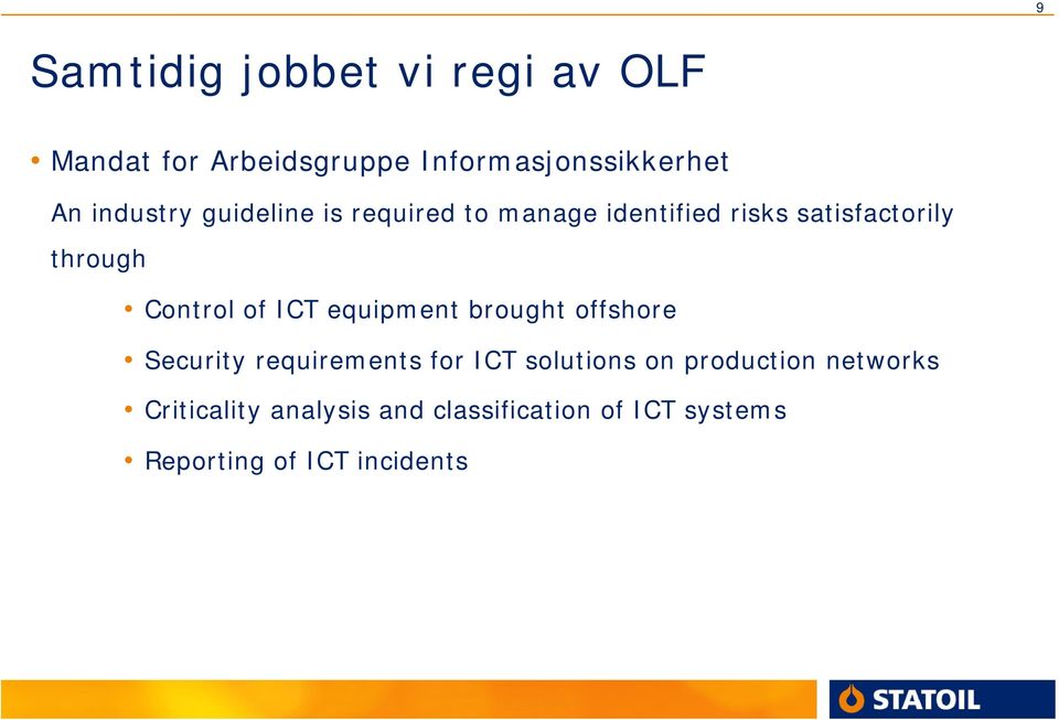 Control of ICT equipment brought offshore Security requirements for ICT solutions on