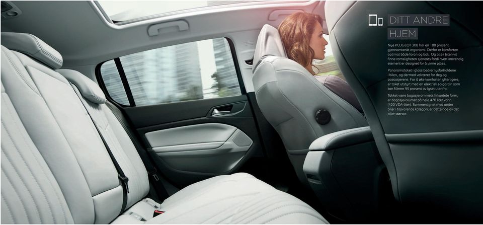 Panoramataket i glass bedrer lysforholdene i bilen, og dermed velværet for deg og passasjerene.