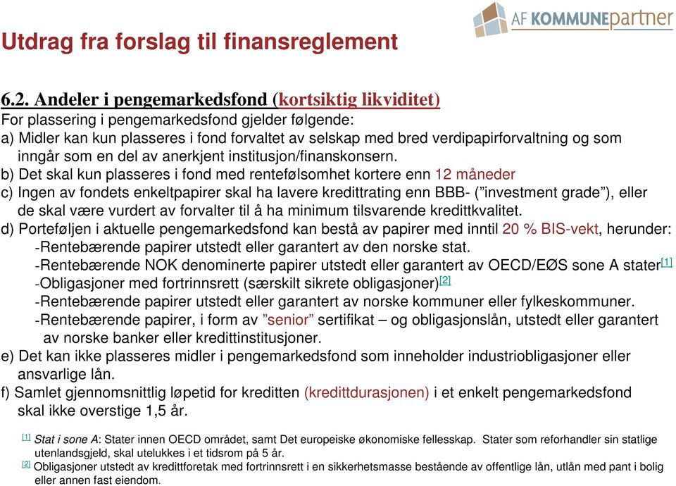 inngår som en del av anerkjent institusjon/finanskonsern.