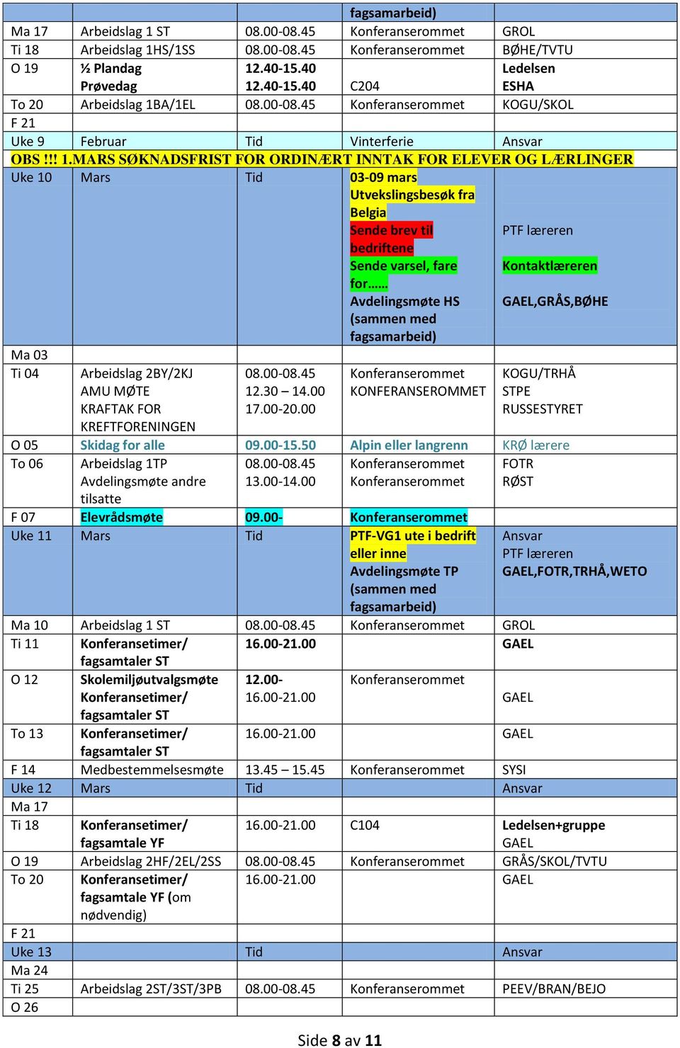 KRAFTAK FOR KREFTFORENINGEN 12.30 14.00 17.00-20.00 Side 8 av 11 KONFERANSEROMMET KOGU/TRHÅ STPE RUSSESTYRET O 05 Skidag for alle 09.00-15.