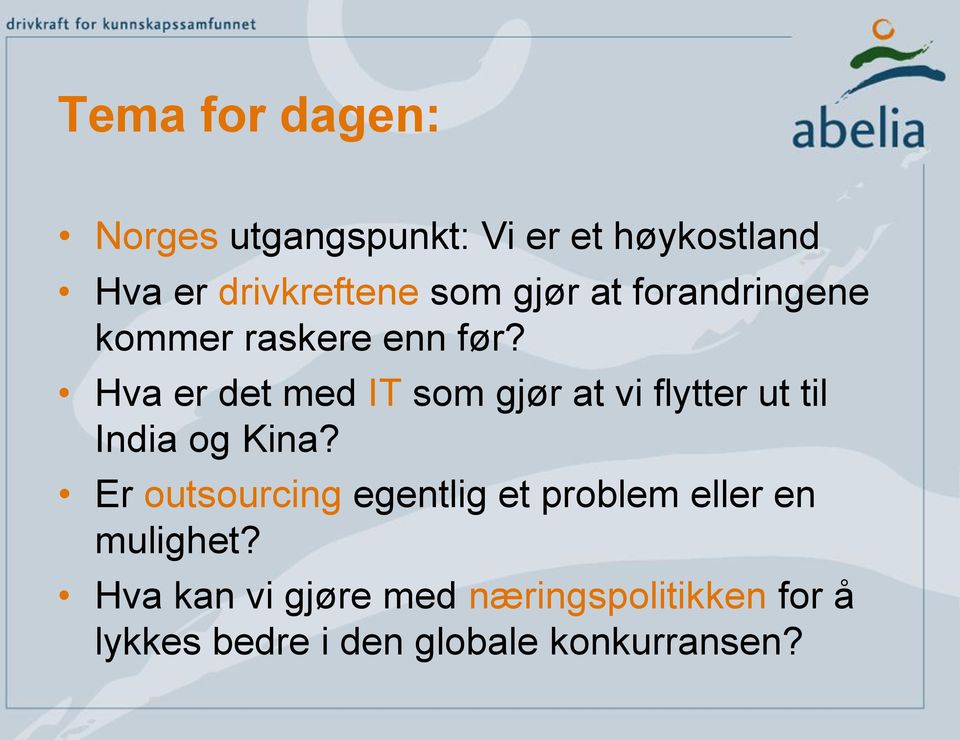 Hva er det med IT som gjør at vi flytter ut til India og Kina?