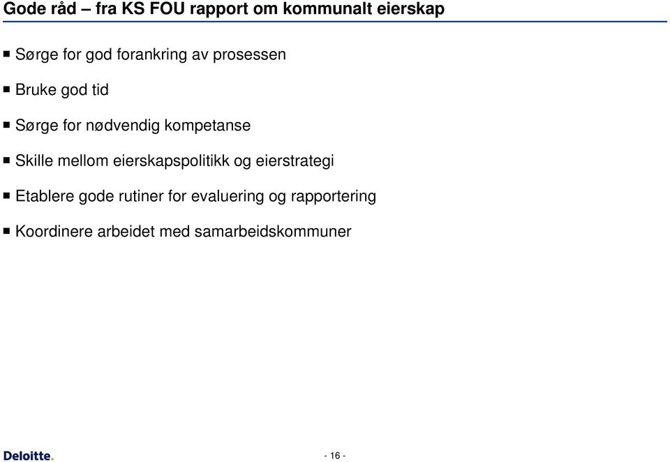 Skille mellom eierskapspolitikk og eierstrategi Etablere gode rutiner