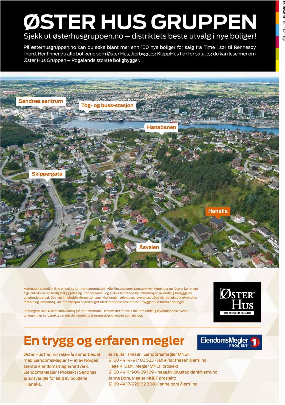 Her finner du alle boligene som Øster Hus, Jærbygg og KleppHus har for salg, og du kan lese mer om Øster Hus ruppen Rogalands største boligbygger.