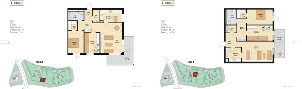 3,0m 2 4,1m 2 A 4 3-roms BRA: 90,7 m 2 P-ROM: 87,7 m 2 Balkong: 10,8 m 2 7,5 m 2 3,0 m 2 14,9 m 2 30 3 3 ROMS