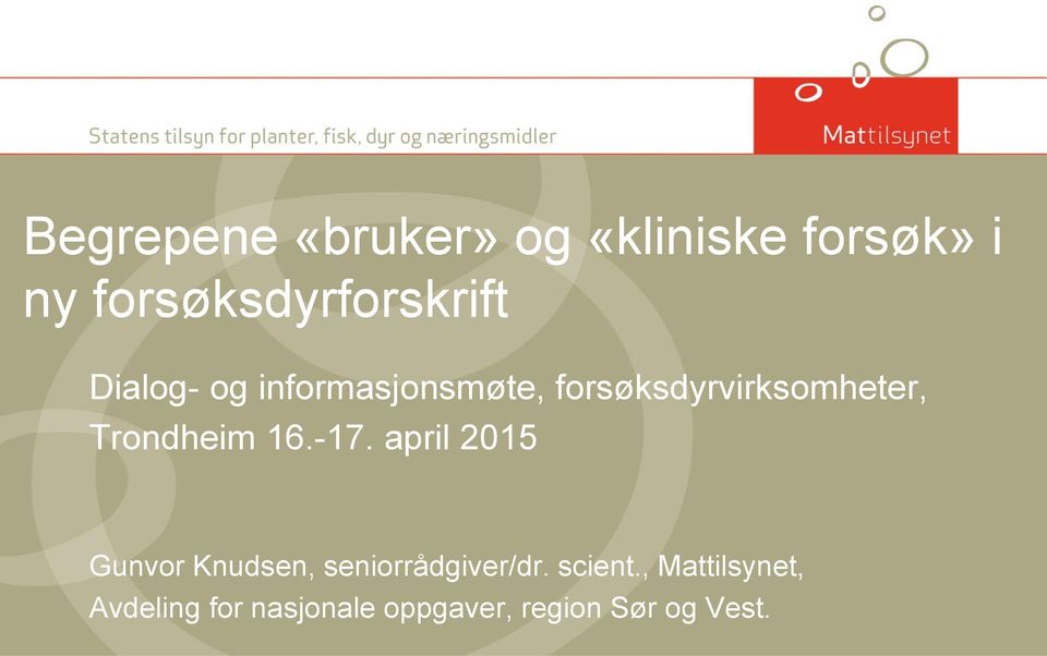 forsøksdyrvirksomheter, Trondheim 16.-17.