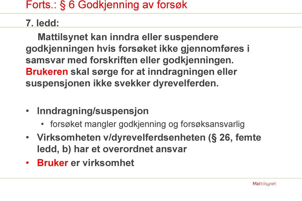 forskriften eller godkjenningen.