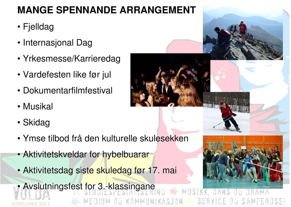 Musikal Skidag Ymse tilbod frå den kulturelle skulesekken