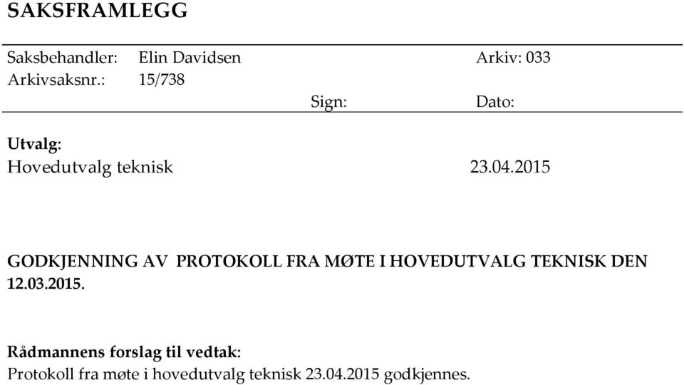 2015 GODKJENNING AV PROTOKOLL FRA MØTE I HOVEDUTVALG TEKNISK DEN 12.03.