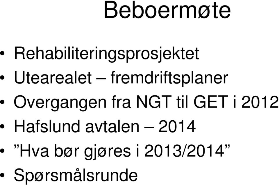 fra NGT til GET i 2012 Hafslund avtalen