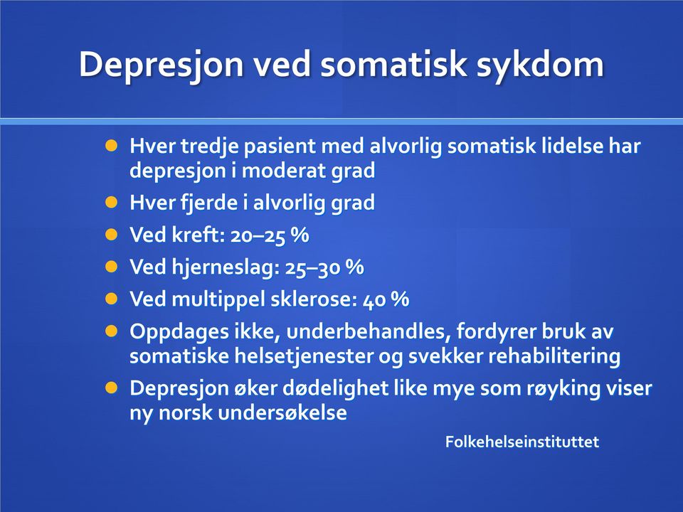 sklerose: 40 % Oppdages ikke, underbehandles, fordyrer bruk av somatiske helsetjenester og svekker