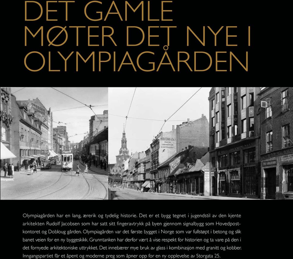 Dobloug gården. Olympiagården var det første bygget i Norge som var fullstøpt i betong og slik banet veien for en ny byggeskikk.