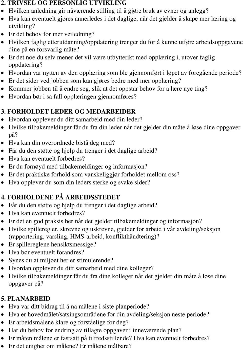 Hvilken faglig etterutdanning/oppdatering trenger du for å kunne utføre arbeidsoppgavene dine på en forsvarlig måte?